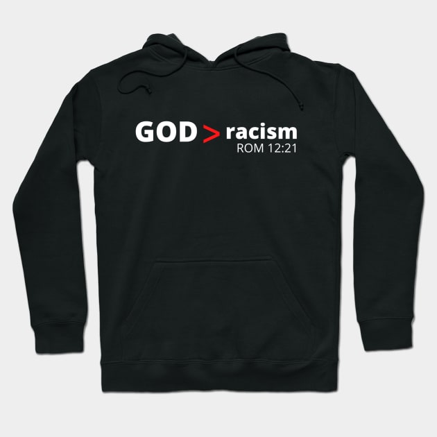 GOD > racism    (Apparel & Products) Hoodie by Tru-ID Apologetics Ministries Inc.